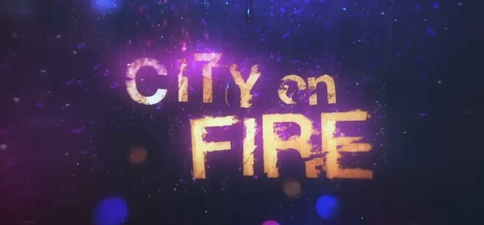 City on Fire Parents Guide | City on Fire Rating 2023
