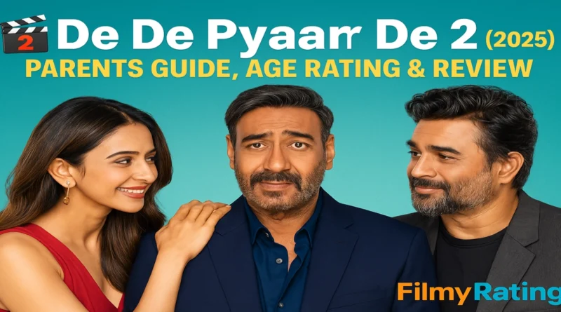 De De Pyaar De 2 Parents Guide And Age Rating