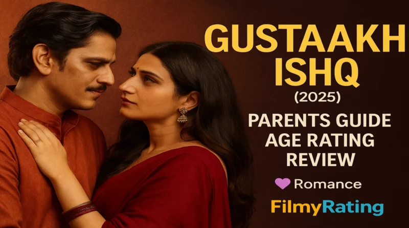 Gustaakh Ishq Parents Guide And Age Rating