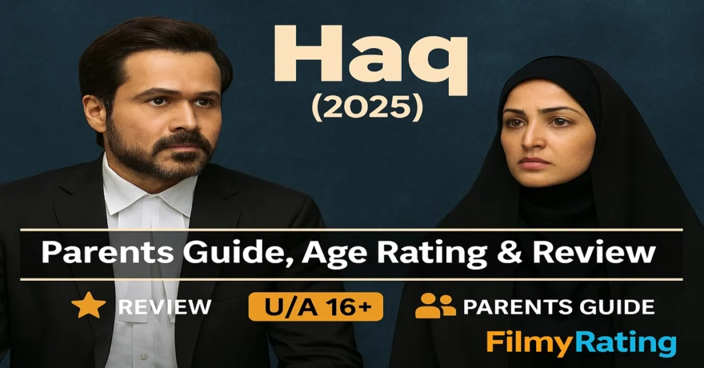 Haq Parents Guide And Age Rating