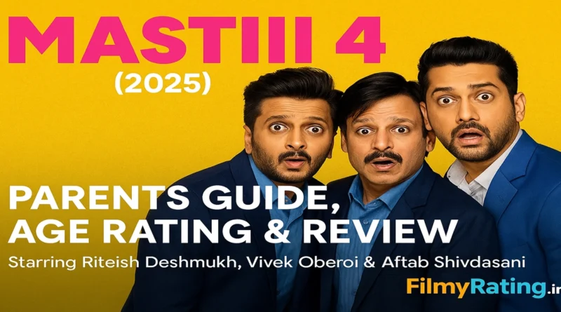 Mastiii 4 Parents Guide And Age Rating