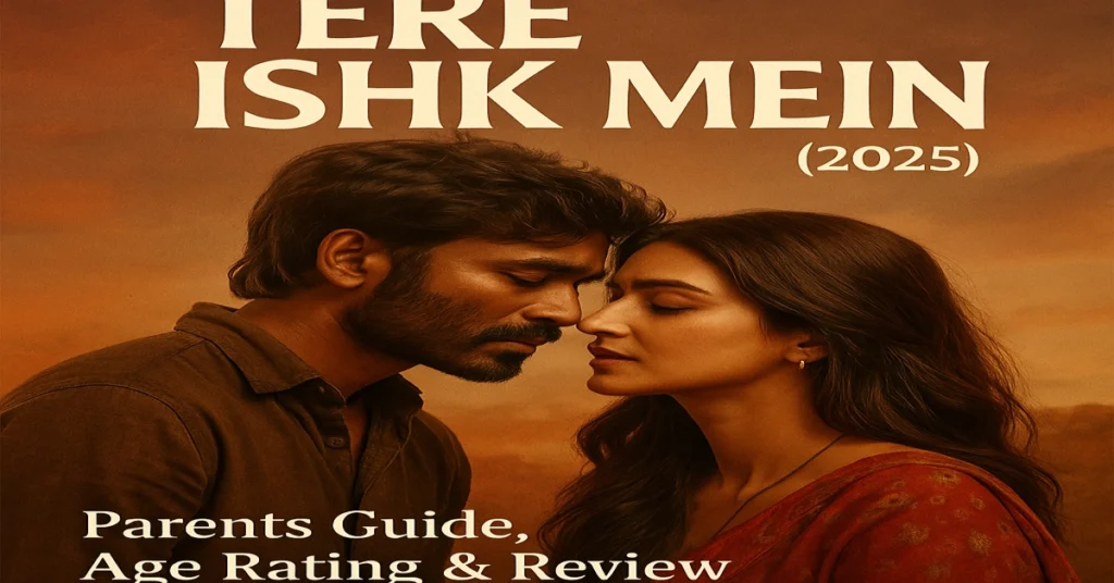 Tere Ishk Mein Parents Guide And Age Rating